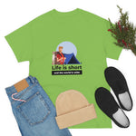 Life Is Short - Men's Heavy Cotton Tee