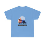 Life Is Short - Men's Heavy Cotton Tee