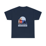 Life Is Short - Men's Heavy Cotton Tee