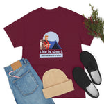 Life Is Short - Men's Heavy Cotton Tee