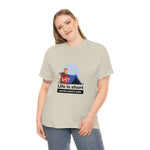 Life Is Short - Men's Heavy Cotton Tee